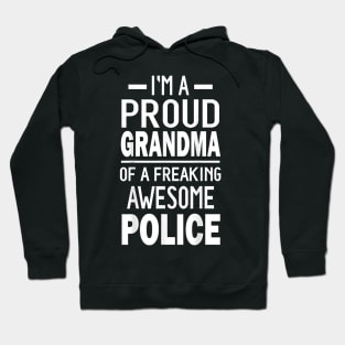 I'm A Proud Grandma Of A Freaking Awesome Police Hoodie